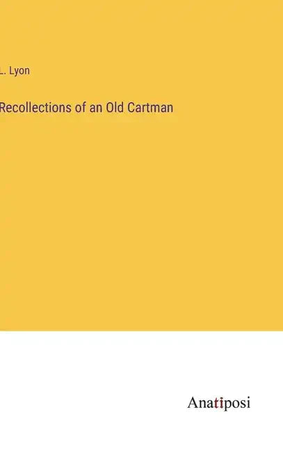 Recollections of an Old Cartman - Hardcover