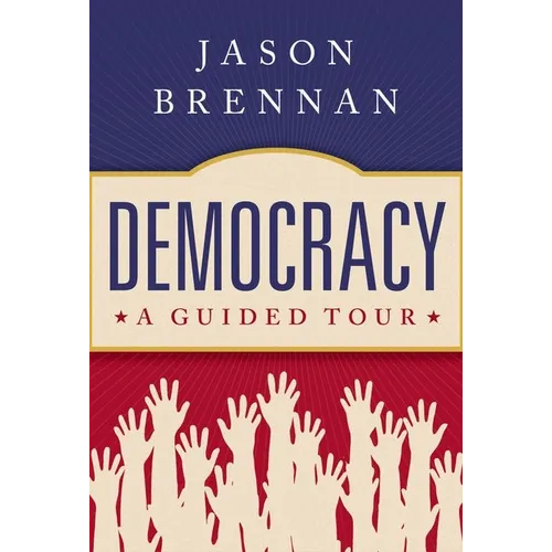 Democracy: A Guided Tour - Hardcover