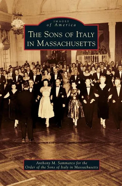 Sons of Italy in Massachusetts - Hardcover