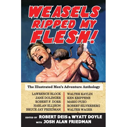 Weasels Ripped My Flesh!: The Illustrated Men's Adventure Anthology - Paperback