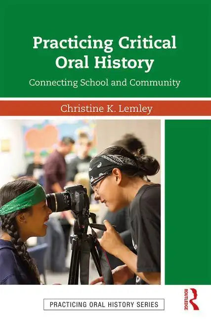 Practicing Critical Oral History: Connecting School and Community - Paperback