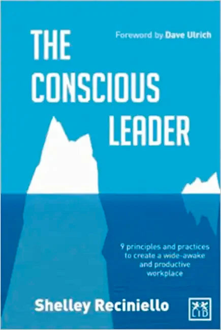 The Conscious Leader: 9 Principles and Practices to Create a Wide-Awake and Productive Workplace - Hardcover