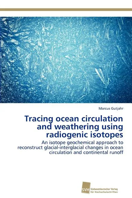 Tracing ocean circulation and weathering using radiogenic isotopes - Paperback