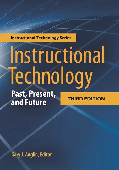 Instructional Technology: Past, Present, and Future - Hardcover