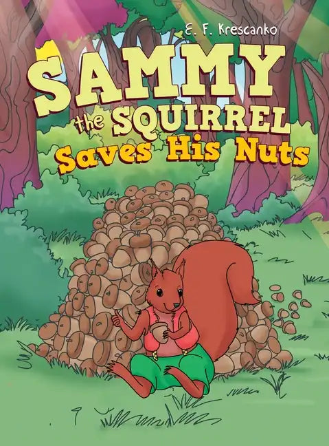 Sammy the Squirrel Saves His Nuts - Hardcover