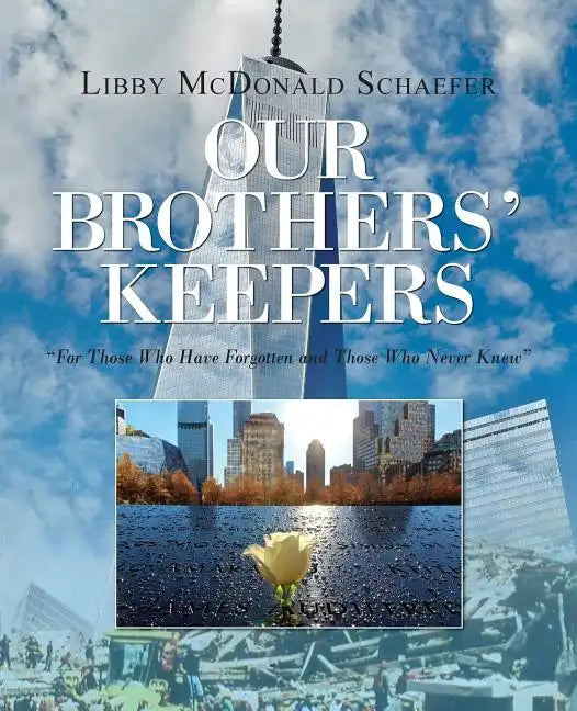 Our Brothers' Keepers: For Those Who Have Forgotten and Those Who Never Knew - Paperback