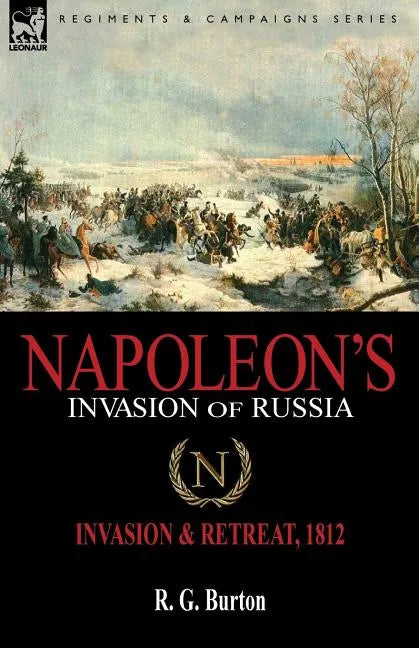 Napoleon's Invasion of Russia: Invasion & Retreat, 1812 - Paperback