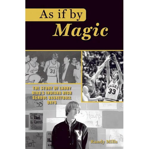 As If by Magic: The Story of Larry Bird's Indiana High School Basketball Days - Paperback