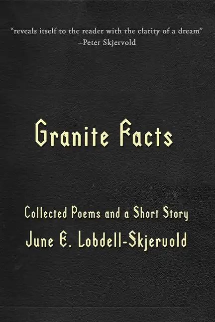 Granite Facts: Collected Poems and a Short Story - Paperback