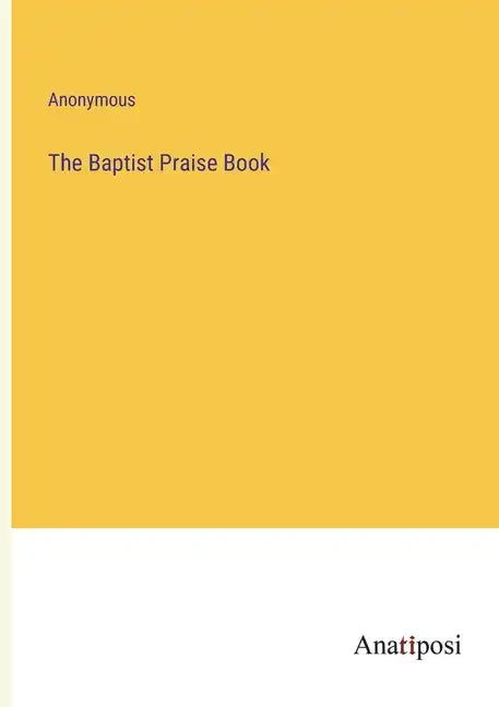 The Baptist Praise Book - Paperback