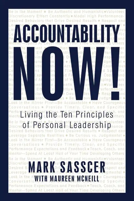 Accountability Now!: Living the Ten Principles of Personal Leadership - Paperback