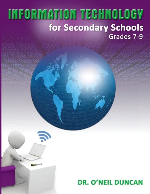Information Technology for Secondary Schools Grades 7-9 - Paperback