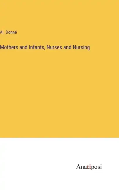 Mothers and Infants, Nurses and Nursing - Hardcover