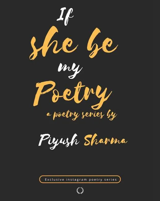 if she be my poetry: an exclusive instagram poetry series - Paperback