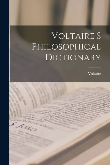 Voltaire s Philosophical Dictionary - Paperback