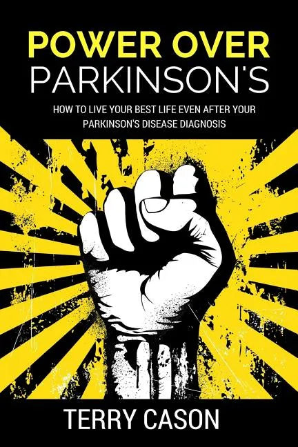 Power Over Parkinson's: How to Live Your Best Life Even After Your Parkinson's Disease Diagnosis - Paperback