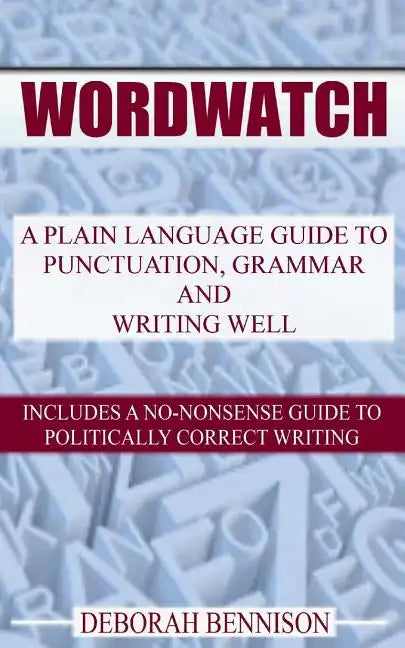 Wordwatch: A plain language guide to grammar, punctuation and writing well - Paperback