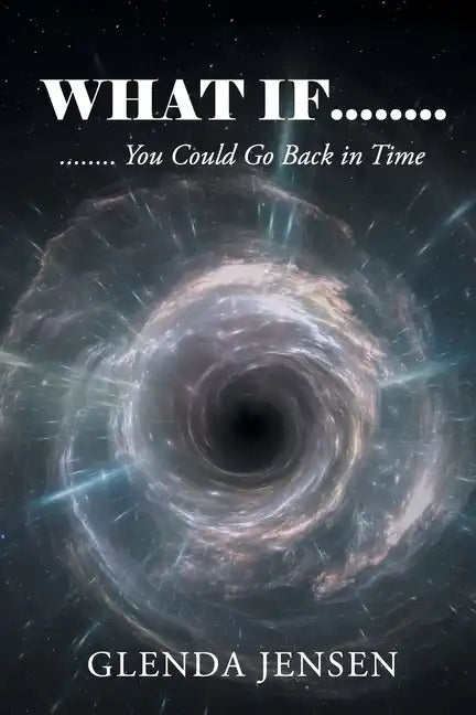 What If You Could Go Back in Time - Paperback
