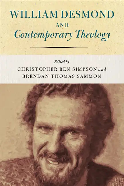William Desmond and Contemporary Theology - Hardcover