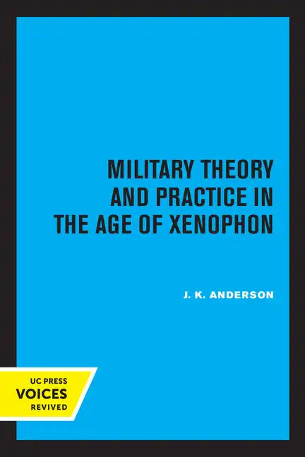 Military Theory and Practice in the Age of Xenophon - Paperback