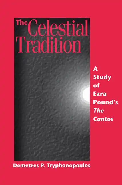 The Celestial Tradition: A Study of Ezra Pound's the Cantos - Paperback