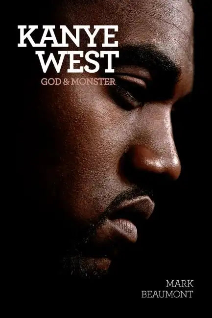 Kanye West: God and Monster - Paperback