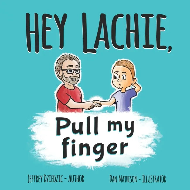 HEY LACHIE, Pull my finger - Paperback