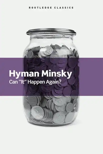 Can It Happen Again?: Essays on Instability and Finance - Paperback