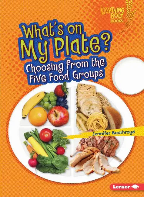 What's on My Plate?: Choosing from the Five Food Groups - Paperback