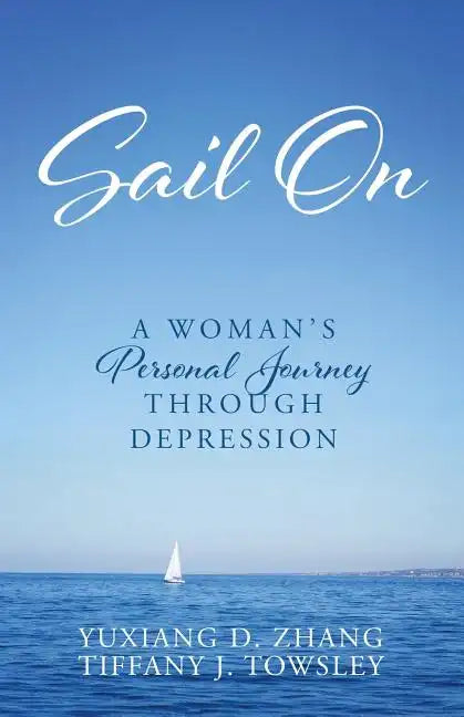 Sail On: A Woman's Personal Journey Through Depression - Paperback