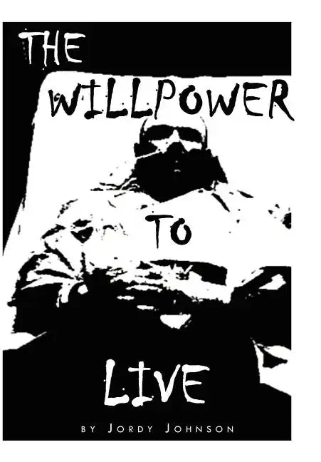 The Willpower to Live - Hardcover