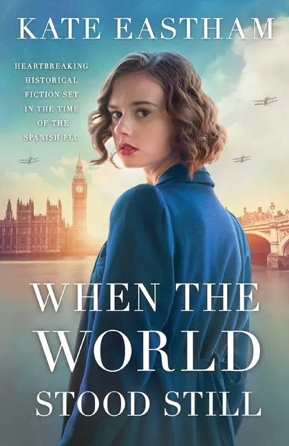 When the World Stood Still: Heartbreaking historical fiction set in the time of the Spanish flu - Paperback