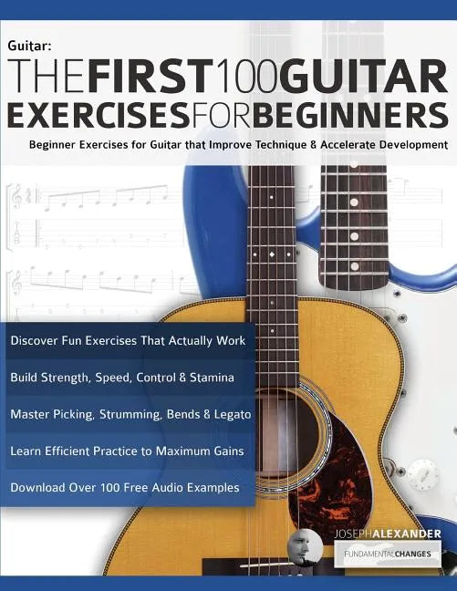 The First 100 Guitar Exercises for Beginners - Paperback