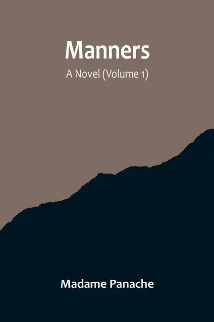 Manners: A Novel (Volume 1) - Paperback
