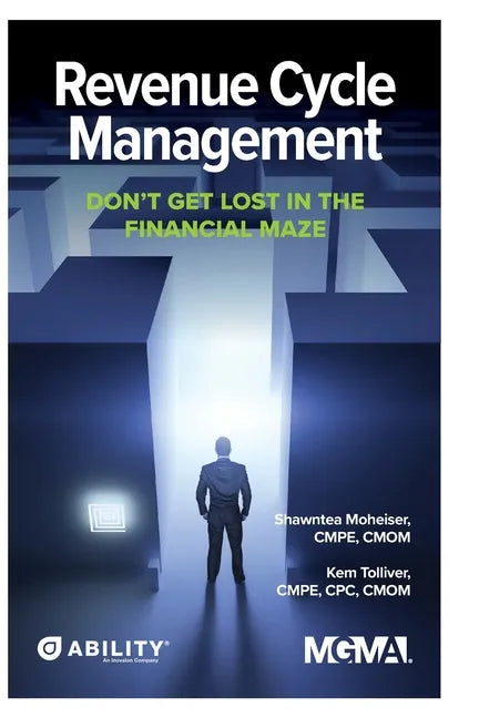 Revenue Cycle Management: Don't Get Lost In The Financial Maze - Paperback