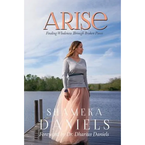 Arise: Finding Healing through Broken Pieces - Paperback