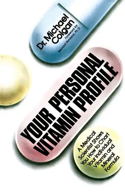 Your Personal Vitamin Profile: A Medical Scientist Shows You How to Chart Your Individual Vita - Paperback
