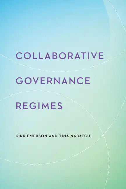 Collaborative Governance Regimes - Paperback