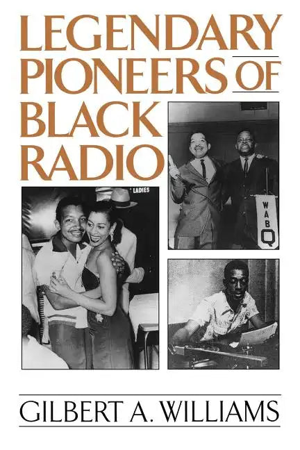 Legendary Pioneers of Black Radio - Paperback