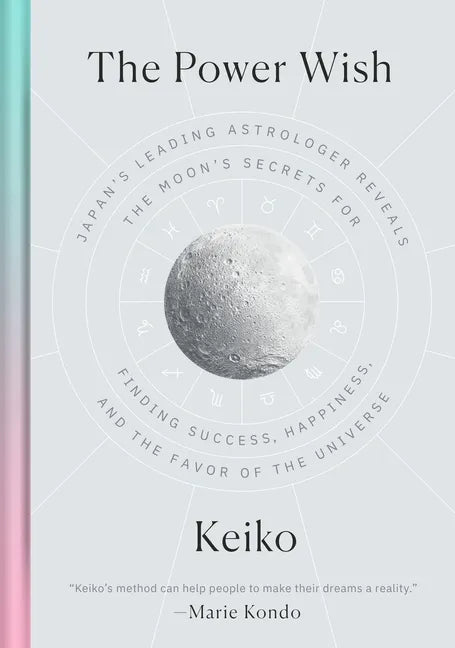 The Power Wish: Japan's Leading Astrologer Reveals the Moon's Secrets for Finding Success, Happiness, and the Favor of the Universe - Hardcover