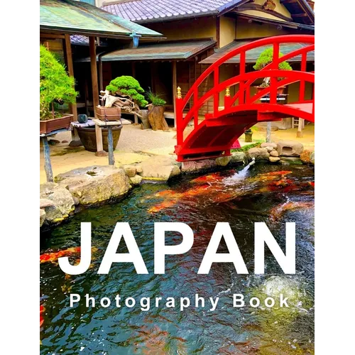 Japan Photobook 2023 Amazing & Stunning Pictures & Photos of Japan (by Tokyo Paul) - Paperback