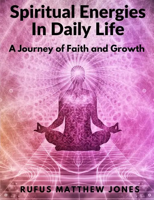 Spiritual Energies In Daily Life: A Journey of Faith and Growth - Paperback