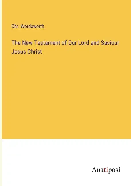 The New Testament of Our Lord and Saviour Jesus Christ - Paperback