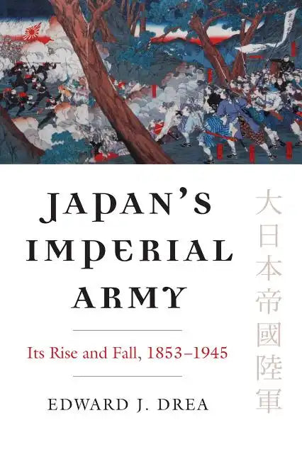 Japan's Imperial Army: Its Rise and Fall - Paperback
