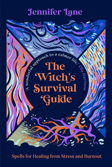 The Witch's Survival Guide: Spells for Healing from Stress and Burnout - Paperback