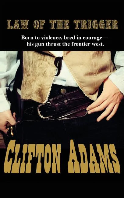 The Law of the Trigger - Hardcover