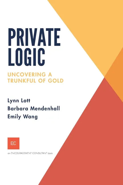 Private Logic: Uncovering a trunk full of gold - Paperback