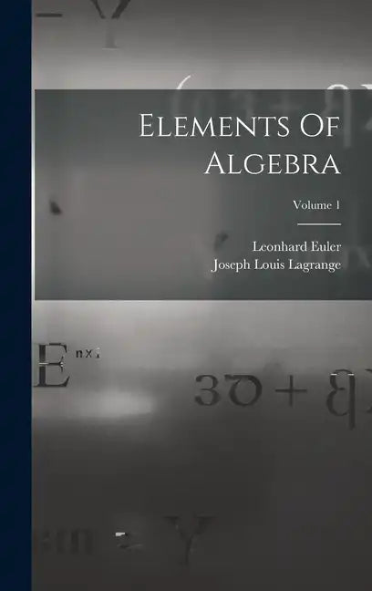 Elements Of Algebra; Volume 1 - Hardcover