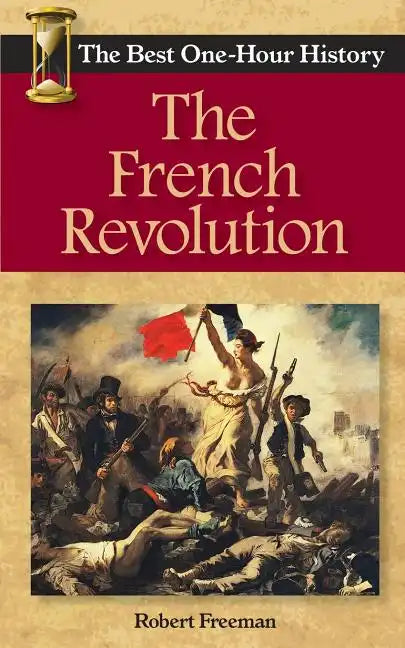 The French Revolution: The Best One-Hour History - Paperback