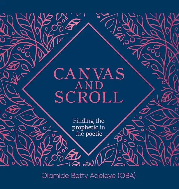 Canvas and Scroll: Finding the Prophetic in the Poetic - Hardcover